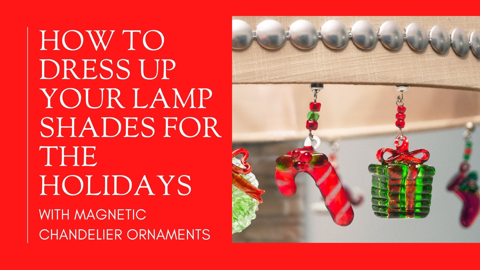 How To Dress Up Lamp Shades for the Holidays with Magnetic Ornaments MagTrim Magnetic Chandelier Ornaments How To Dress Up Lamp Shades for the Holidays with Magnetic Ornaments MagTrim Magnetic Chandelier Ornaments