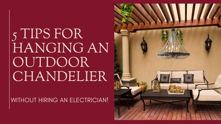 5 Tips for Hanging an Outdoor Chandelier | MagTrim Designs LLC