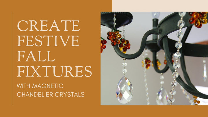 Easily Create Festive Fall Lighting Fixtures with Magnetic Chandelier Crystals | MagTrim Designs LLC