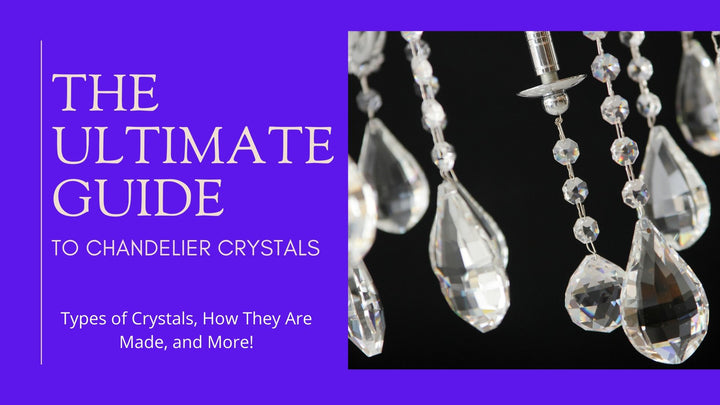 The Ultimate Guide to Chandelier Crystal and Replacement Chandelier Crystals | MagTrim Designs LLC